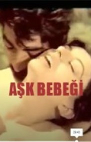 Aşk Bebeği Yeşilçam Erotizm Filmi izle